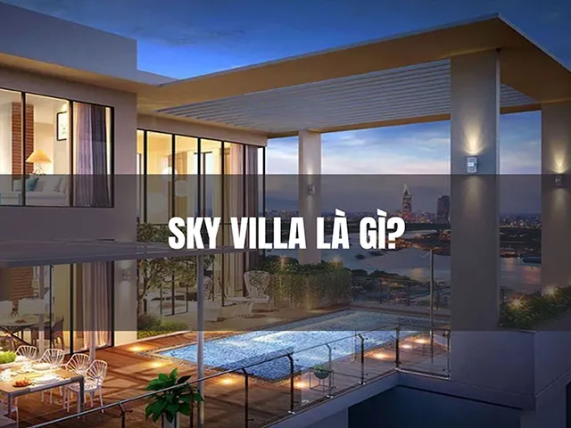Căn Hộ Sky Villa Là Gì?